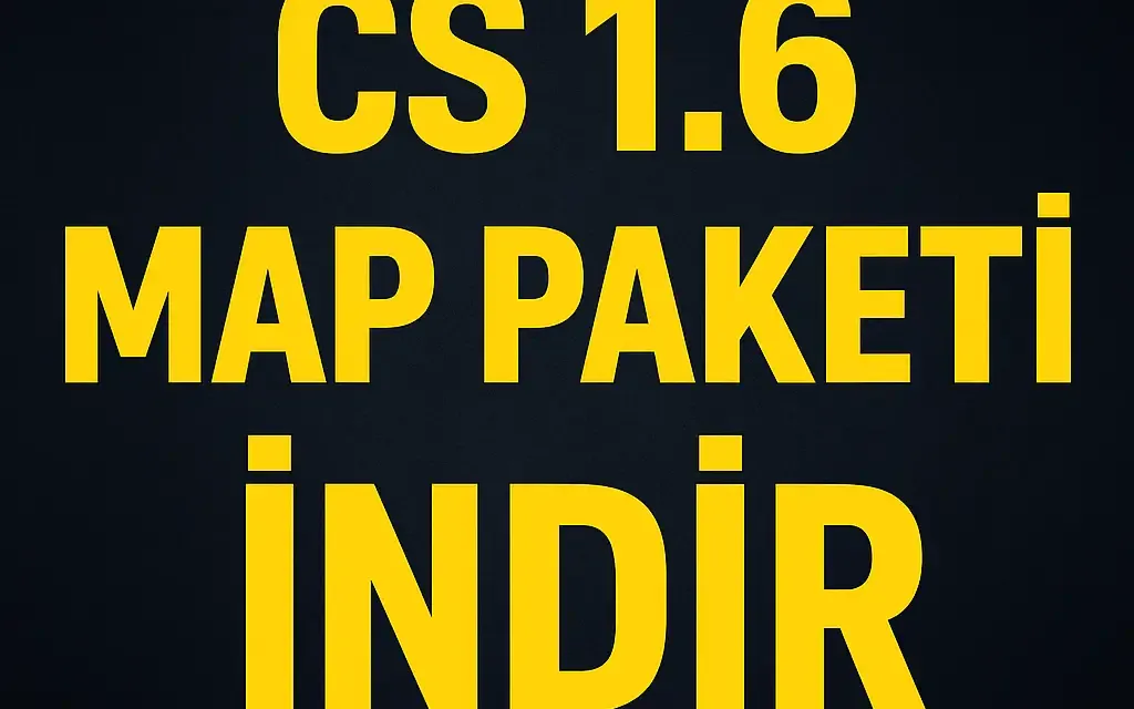 CS 1.6 Map Paketi İndir 2026 – En İyi Haritalar Tek Pakette!