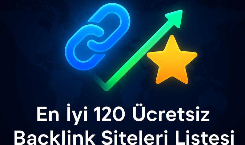 En İyi 120 Ücretsiz Backlink Siteleri Listesi – Güncel 2026