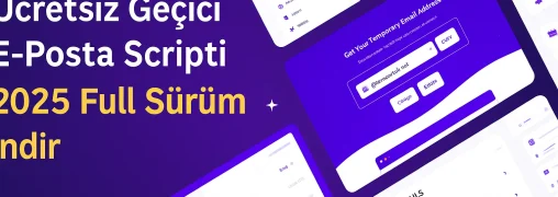 Ücretsiz Geçici E-Posta Scripti – 2025 Full Sürüm İndir
