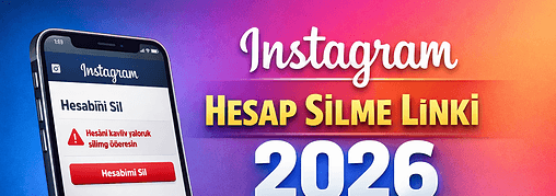 Instagram Hesap Silme Linki 2026 – Kalıcı & Geçici Kapatma