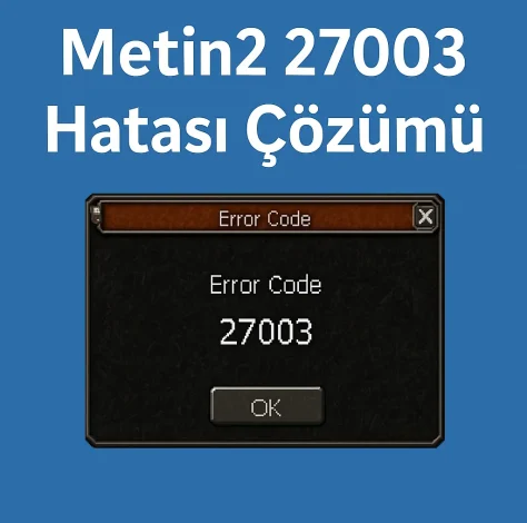 Metin2 27003 Hatası Çözümü + Otomatik .BAT Script (2026)