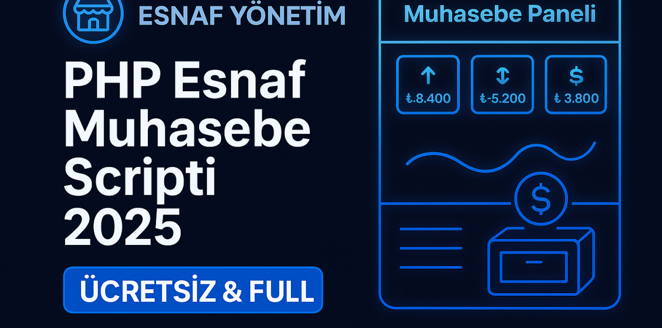 PHP Esnaf Muhasebe Scripti – Ücretsiz FULL 2025
