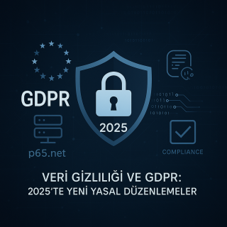Makale başlığına ait öne çıkarılan görsel: Veri Gizliliği ve GDPR: 2025’te Yeni Yasal Düzenlemeler Makale başlığına ait öne çıkarılan görsel: Veri Gizliliği ve GDPR: 2025’te Yeni Yasal Düzenlemeler
